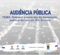 Câmara de Rio Branco realizará Audiência Pública para debater o contrato de iluminação pública de LED em Rio Branco